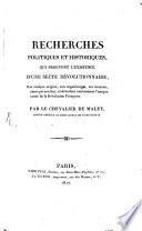 Recherches politiques et historiques qui prouvent l'existance d'une secte revolutionnaire