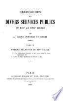 Recherches sur divers services publics du XIIIe au XVIIe siècle: Notices relatives au XIVe siècle. 1904. [4], 556, [2] p