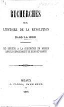 Recherches sur l'histoire de la révolution dans la Brie