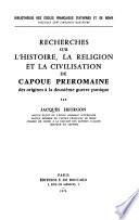 Recherches sur l'histoire, la religion et la civilisation de Capoue préromaine des origines à la deuxième guerre punique