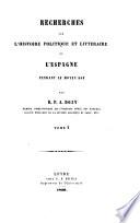 Recherches sur l'histoire politique et littéraire de l'Espagne pendant le moyen age