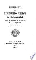 Recherches sur l'instruction publique dans le département de la Sarthe