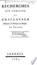 Recherches sur l'origine de l'esclavage religieux & politique du peuple en France
