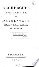 Recherches sur l'origine de l'esclavage religieux & politique du pueple, en France