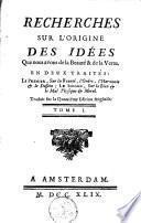 Recherches sur l'origine des idées que nous avons de la beauté & de la vertu