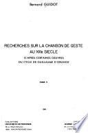 Recherches sur la chanson de geste au XIIIe siècle, d'après certaines oeuvres du cycle de Guillaume d'Orange