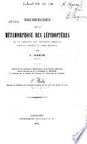 Recherches sur la métamorphose des lépidoptères