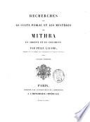 Recherches sur le culte public et les mystères de Mithra en Orient et en Occident