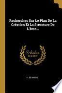 Recherches Sur Le Plan De La Création Et La Structure De L'âme...
