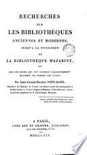 Recherches sur les bibliothèques anciennes et modernes, jusqu'a la fondation de la Bibliothèque Mazarine et sur les causes qui ont favorisé l'accroissement successif du nombre des livres