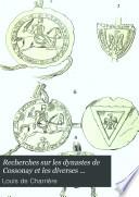 Recherches sur les dynastes de Cossonay et les diverses branches de leur famille, avec pièces justificatives, tableaux généalogiques et planches de sceaux