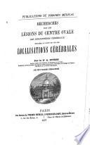 Recherches sur les lésions du centre ovale des hémisphères cérébraux étudiées au point de vue des localisations cérébrales
