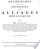 Recherches sur les propriétés des alliages métalliques. Par Mr Achard ..