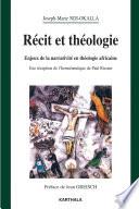 Récit et théologie. Enjeux de la narrativité en théologie africaine. Une réception de l'herméneutique de Paul Ricoeur