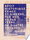 Livre Récit historique exact et sincère, par mer et par terre, de quatre voyages