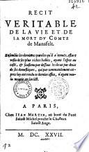 Récit veritable de la vie et de la mort du Comte de Mansfelt...