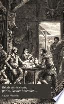 Récits américains, par m. Xavier Marmier ...