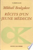 Récits d'un jeune médecin ; suivis de, Morphine ; et, Les aventures singulières d'un docteur