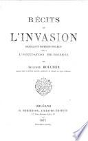 Récits de l'invasion. Journal d'un bourgeois d'Orléans pendant l'occupation prussienne. [With maps.]