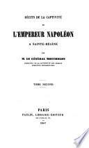 Récits de la captivité de l'empereur Napoléon a Sainte-Hélène