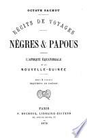 Récits de voyages négres & papous