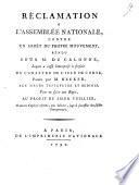 Réclamation à l'Assemblée Nationale, contre un arrêt du propre mouvement, rendu sous M. de Calonne, lequel a cassé l'entreprise à forfait du cadastre de l'Isle de Corse, passée par M. Necker aux sieurs Testevuide et Bedigis ; pour en faire Régie, au profit du sieur Vuillier; ci-devant employé réformé, puis délateur, juge & successeur des susdits Entrepreneurs