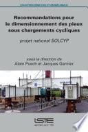 Recommandations pour le dimensionnement des pieux sous chargements cycliques
