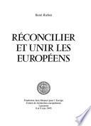 Réconcilier et unir les Européens