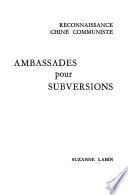 Reconnaissance Chine communiste, ambassades pour subversions