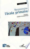 Reconstruire l'école primaire