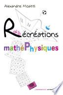 Récréations mathéphysiques