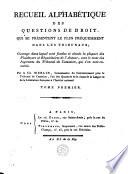 Recueil alphabétique des questions de droit, qui se présentent le plus fréquemment dans les tribunaux