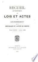 Recueil authentique des lois et actes du gouvernement de la république et canton de Genève