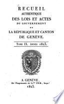 Recueil authentique des lois et actes du Gouvernement de la République et Canton de Genève