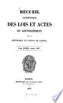 Recueil authentique des lois et actes du Gouvernement de la République et Canton de Genève
