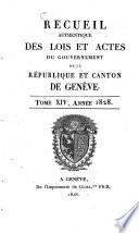 Recueil authentique des lois et actes du Gouvernement de la République et Canton de Genève