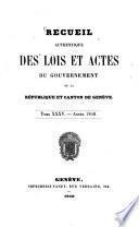 Recueil authentique des lois et actes du Gouvernement de la République et Canton de Genève