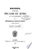 Recueil authentique des lois et actes du Gouvernement de la République et Canton de Genève