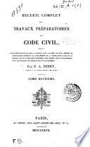 Recueil complet des travaux préparatoires du Code civil