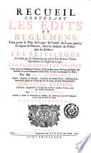 Recueil contenant les edits et reglemens faits pour le païs de Liege & Comté de Looz, par les evêques & princes, tant en matiere de police que de justice ...