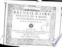 Recueil d'airs serieux et a boire de differents auteurs