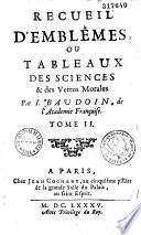 Recueil d'emblêmes, ou Tableaux des sciences et des vertus morales par I. Baudoin...