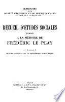Recueil d'études sociales publié à la mémoire de Frédéric Le Play