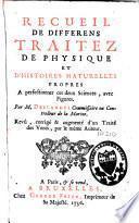 Recueil de différens traitez de physique et d'histoires naturelles (sic) propres à perfectionner ces deux sciences