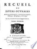 Recueil de divers ouvrages, philosophiques, théologiques, historiques, apologetiques, et des critiques