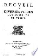 Recueil de diverses pieces curieuses de ce temps. Sur l'imprime a Paris