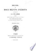 Recueil de documents inédits concernant la Picardie