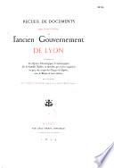 Recueil de documents pour servir à l'histoire de l'ancien gouvernement de Lyon