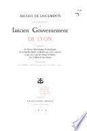 Recueil de documents pour servir à l'histoire de l'ancien gouvernement de Lyon