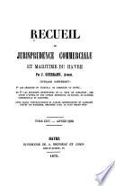 Recueil de jurisprudence commerciale et maritime du Havre ... :